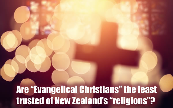 Are “Evangelical Christians” the least trusted of New Zealand’s “religions”?