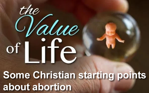 Some Christian starting points about abortion