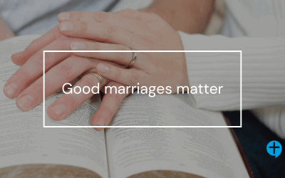 Good marriages matter