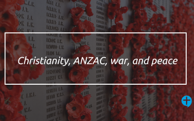Christianity, ANZAC, war, and peace