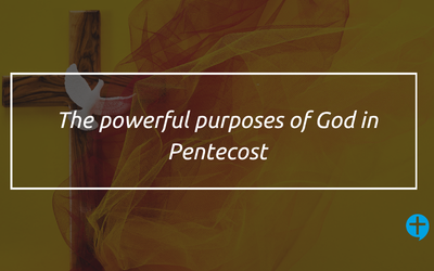 The powerful purposes of God in Pentecost